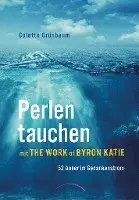 Colette Grünbaum - Perlen tauchen mit The Work of Byron Katie, Häftad. Tillgänglighet: Lägg i varukorg
