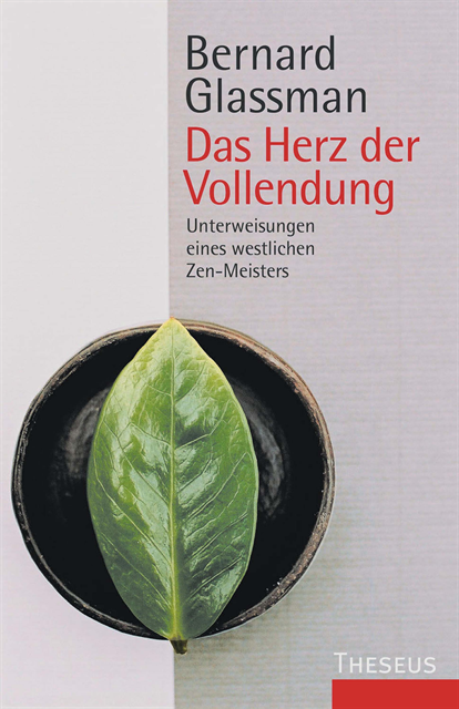 Bernard Glassman - Das Herz der Vollendung, E-bok