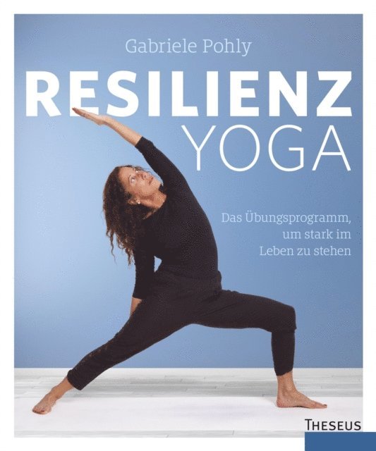 Gabriele Pohly - Resilienz Yoga, E-bok