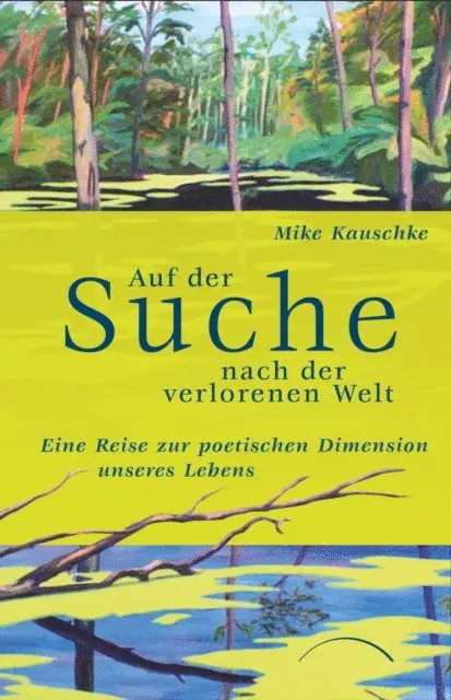 Mike Kauschke - Auf der Suche nach der verlorenen Welt, E-bok. Tillgänglighet: Lägg i varukorg
