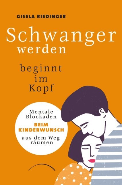 Gisela Riedinger - Schwanger werden beginnt im Kopf, E-bok
