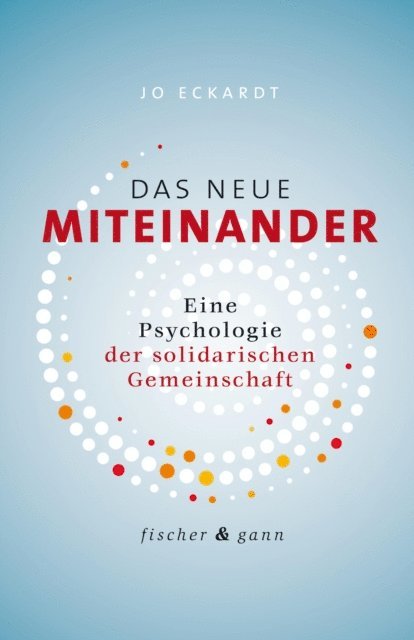 Jo Eckardt - Das neue Miteinander, E-bok