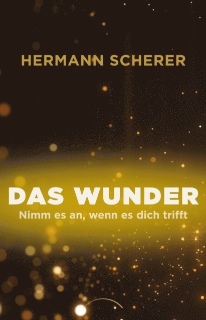 Hermann Scherer - Das Wunder, E-bok