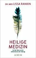 Lissa Rankin - Heilige Medizin, Inbunden