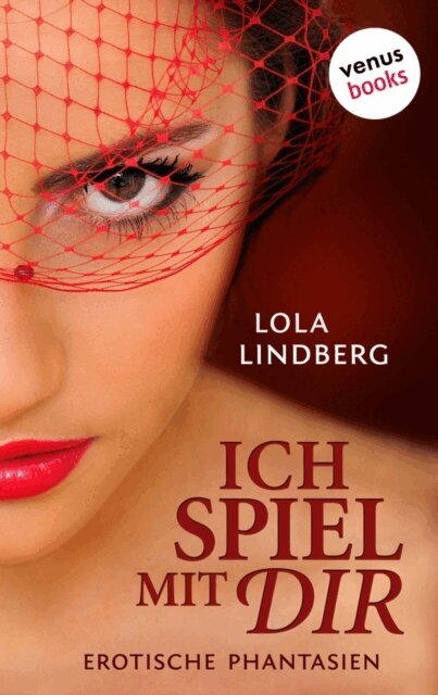 Lola Lindberg - Sweet & Sexy - Band 1: Ich spiel mit Dir, E-bok