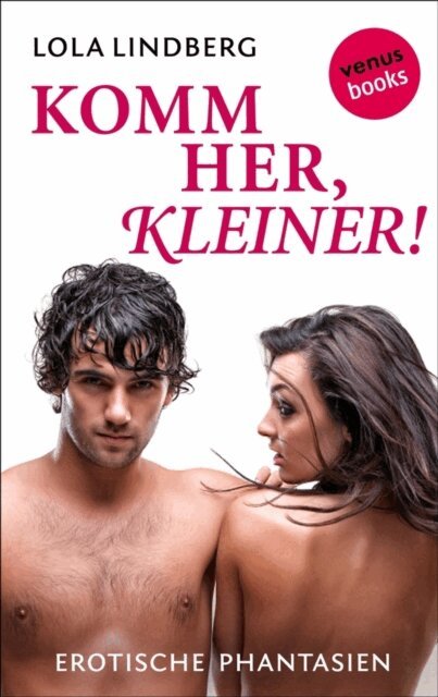 Lola Lindberg - Sweet & Sexy - Band 3: Komm her, Kleiner, E-bok
