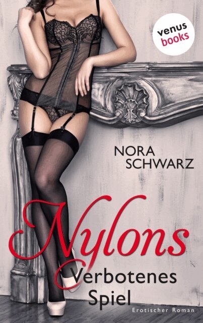 Nora Schwarz - Nylons - Band 2: Verbotenes Spiel, E-bok