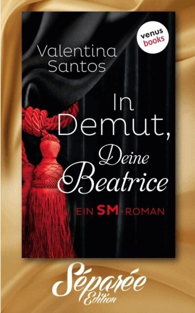 Valentina Santos - In Demut, Deine Beatrice - Separee-Edition: Band 9, E-bok