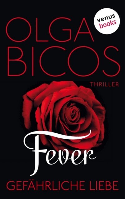 Olga Bicos - Fever - Gefährliche Liebe: Band 1, E-bok
