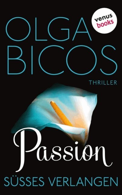 Olga Bicos - Passion - Süßes Verlangen, E-bok