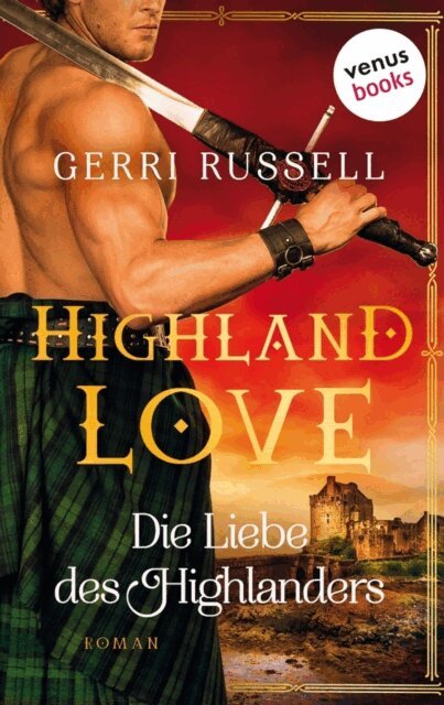 Gerri Russell - Highland Love - Die Liebe des Highlanders: Erster Roman, E-bok