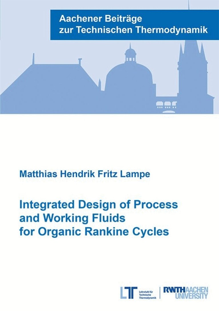 Jan David Scheffczyk - Integrated Design of Process and Working Fluids for Organic Rankine Cycles, Häftad