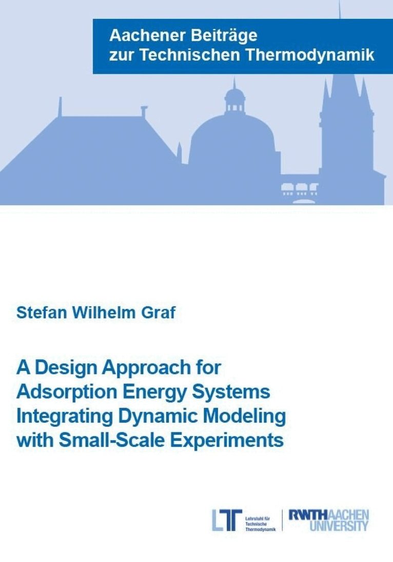 Stefan Wilhelm Graf - Design Approach for Adsorption Energy Systems Integrating Dynamic Modeling with Small-Scale Experiments, Häftad