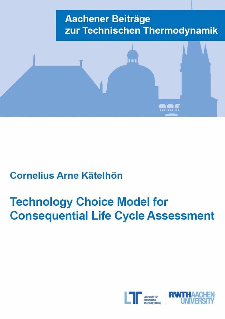 Cornelius Arne Kätelhön - Technology Choice Model for Consequential Life Cycle Assessment, Häftad