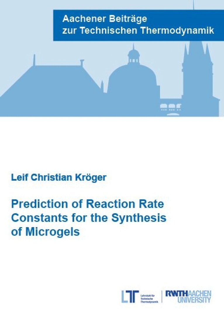 Leif Christian Kröger - Prediction of Reaction Rate Constants for the Synthesis of Microgels, Häftad