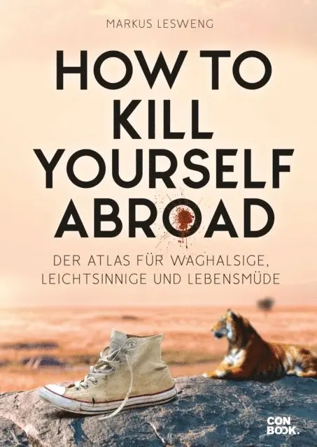 Markus Lesweng - How to Kill Yourself Abroad, E-bok. Tillgänglighet: Lägg i varukorg