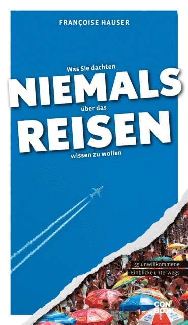 Francoise Hauser - Was Sie dachten, NIEMALS über das REISEN wissen zu wollen, E-bok