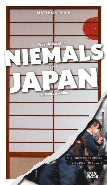 Matthias Reich - Was Sie dachten, NIEMALS über JAPAN wissen zu wollen, E-bok
