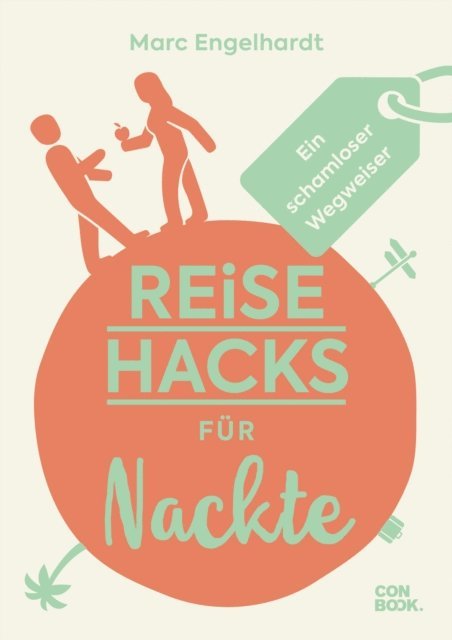 Marc Engelhardt - Reise-Hacks für Nackte, E-bok