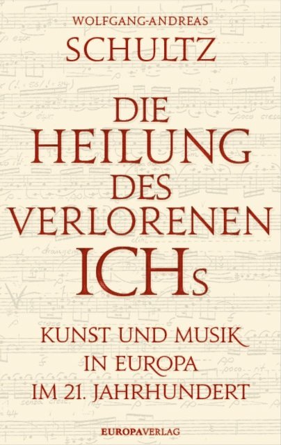 Wolfgang-Andreas Schultz - Die Heilung des verlorenen Ichs, E-bok