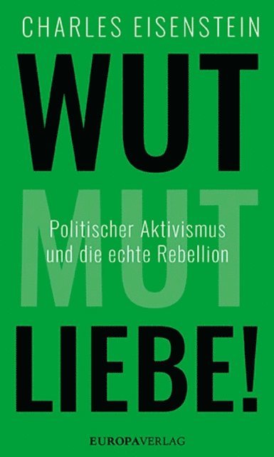 Charles Eisenstein - Wut, Mut, Liebe!, E-bok