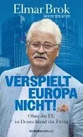 Elmar Brok, Peter Köpf - Verspielt Europa nicht!, Inbunden. Tillgänglighet: Lägg i varukorg