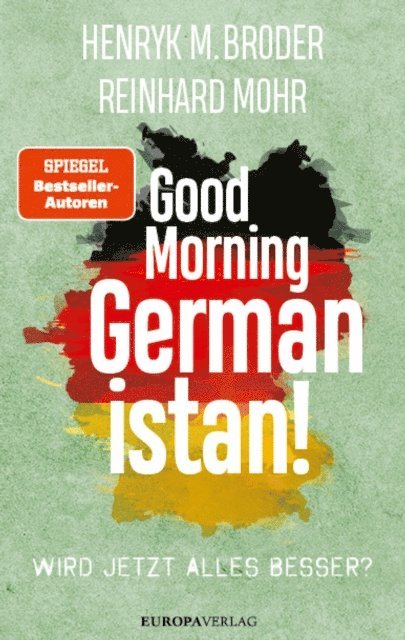 Reinhard Mohr, Henryk M. Broder - Good Morning Germanistan!, E-bok