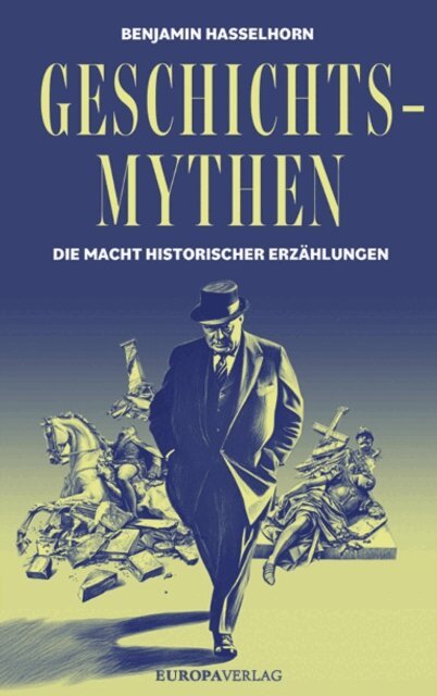 Benjamin Hasselhorn - Geschichtsmythen, E-bok