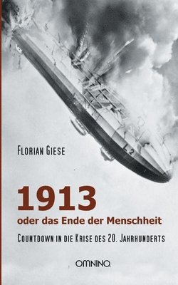 Florian Giese - 1913 - oder das Ende der Menschheit, Häftad