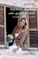 Annett Röller - Psychisch daneben oder genial medial?, Häftad. Tillgänglighet: Lägg i varukorg