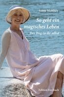 Sonja Matthey - So geht ein magisches Leben, Häftad