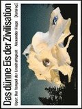 Das dnne Eis der Zivilisation