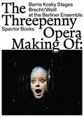 The Threepenny Opera: Making of
