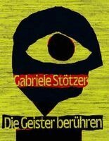 Marta Kowalewska, Sylvia Sasse, Sonia Voss, Harriet Wollert, Anne König, Jan Wenzel - Gabriele Stötzer. Die Geister berühren., Inbunden