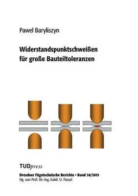 Pawel Baryliszyn - Widerstandspunktschweißen für große Bauteiltoleranzen, Häftad. Tillgänglighet: Lägg i varukorg