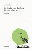 Jan Schaldach - Berichte vom Ausbau der Peripherie, Inbunden. Tillgänglighet: Lägg i varukorg