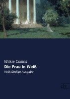 Wilkie Collins - Die Frau in Weiß, Häftad