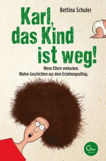 Bettina Schuler - Karl, das Kind ist weg!, E-bok