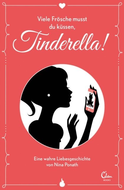 Viele Frösche musst du küssen, Tinderella!