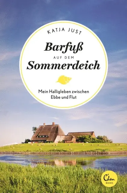 Katja Just - Barfuß auf dem Sommerdeich, E-bok. Tillgänglighet: Lägg i varukorg
