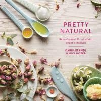 Karin Berndl, Nici Hofer - Pretty Natural, Inbunden