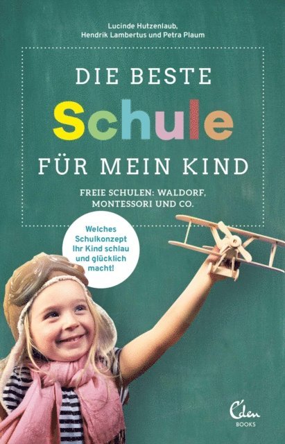 Petra Plaum, Hendrik Lambertus, Lucinde Hutzenlaub - Die beste Schule für mein Kind, E-bok
