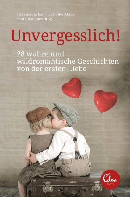 Anja Koeseling, Heike Abidi - Unvergesslich!, E-bok