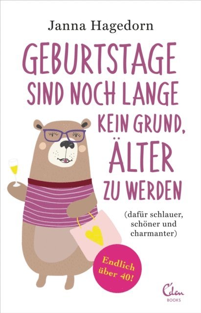 Janna Hagedorn - Geburtstage sind noch lange kein Grund, älter zu werden, E-bok