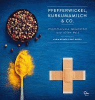 Karin Berndl, Nici Hofer - Pfefferwickel, Kurkumamilch & Co., Inbunden
