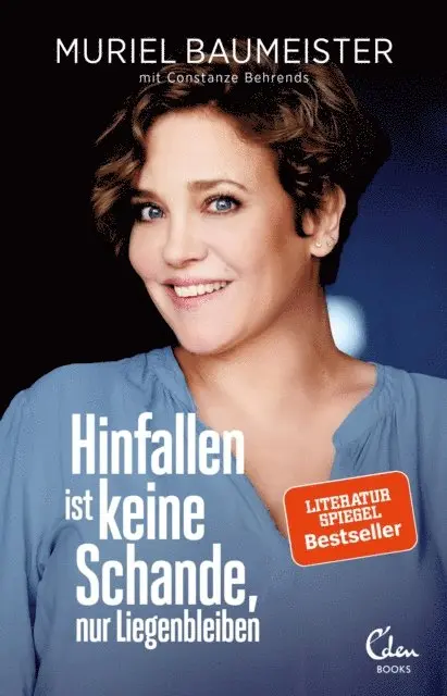 Constanze Behrends, Muriel Baumeister - Hinfallen ist keine Schande, nur Liegenbleiben, E-bok. Tillgänglighet: Lägg i varukorg