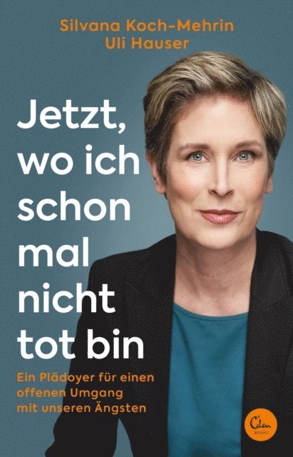 Uli Hauser, Silvana Koch-Mehrin - Jetzt, wo ich schon mal nicht tot bin, E-bok