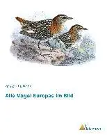 Anton Fritsch - Alle Vögel Europas im Bild, Häftad. Tillgänglighet: Lägg i varukorg