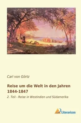 Carl Von Görtz - Reise um die Welt in den Jahren 1844-1847, Häftad. Tillgänglighet: Lägg i varukorg