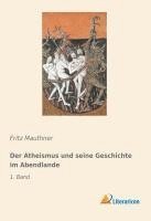Fritz Mauthner - Der Atheismus und seine Geschichte im Abendlande, Häftad
